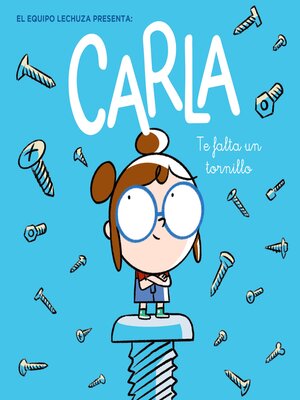 cover image of Carla, te falta un tornillo